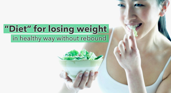 Diet for losing weight in healthy way without rebound