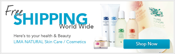 Free Shipping World Wide -Here's to your health and beauty - Lima Natural Cosmetics